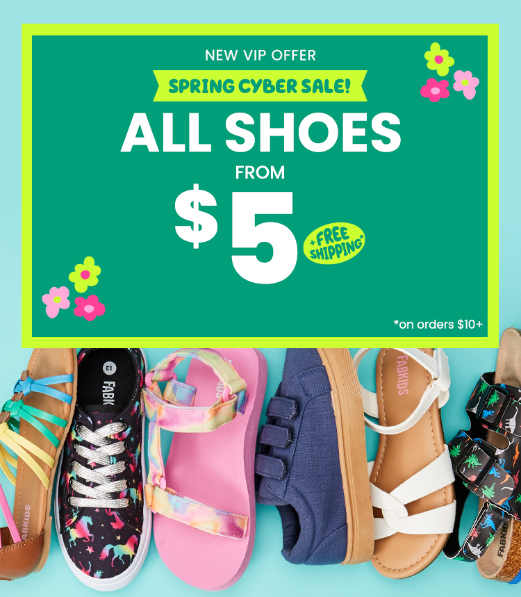 New VIP Offer - Spring Cyber Sale! - All Shoes from $5 + Free Shipping