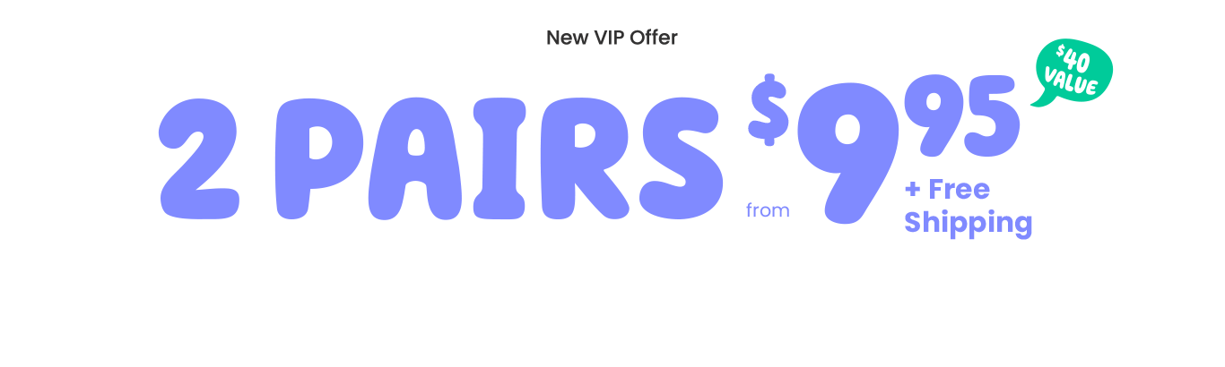New VIP Offer - 2 Pairs from $9.95 + free shipping
